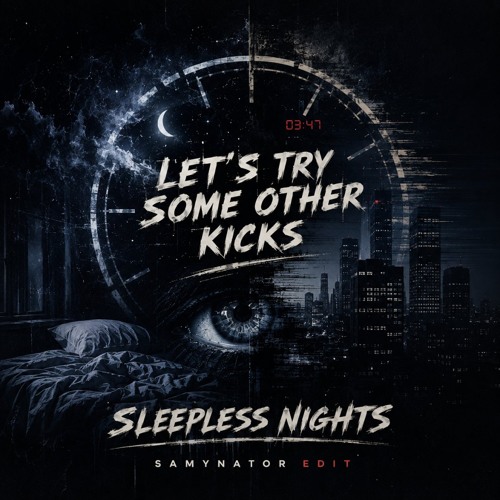 Sleepless Nights (Samynator Edit) / LET'S TRY SOME OTHER KICKS
