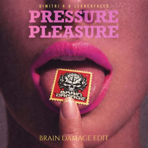 Dimitri-k & Lekkerfaces - Pressure Pleasure (Brain damage Edit)