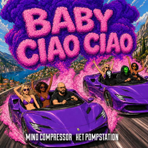 Mind Compressor & Het Pompstation - BABY CIAO CIAO