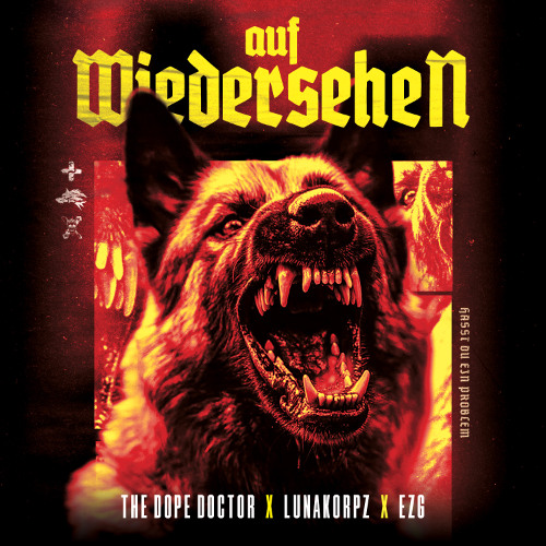 The Dope Doctor & Lunakorpz & EZG - Auf Wiedersehen