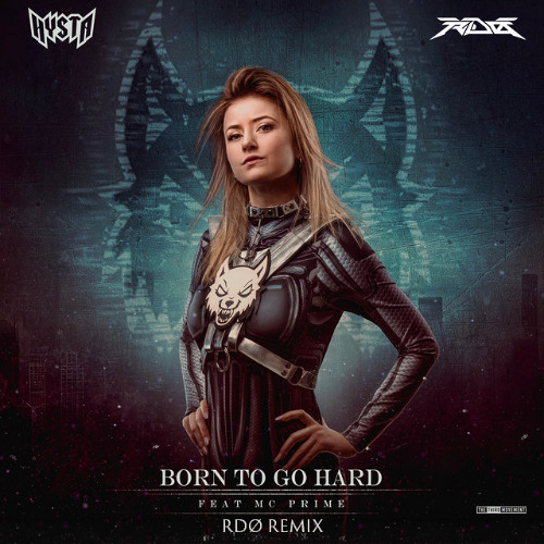HYSTA - BORN TO GO HARD ( RDØ REMIX )