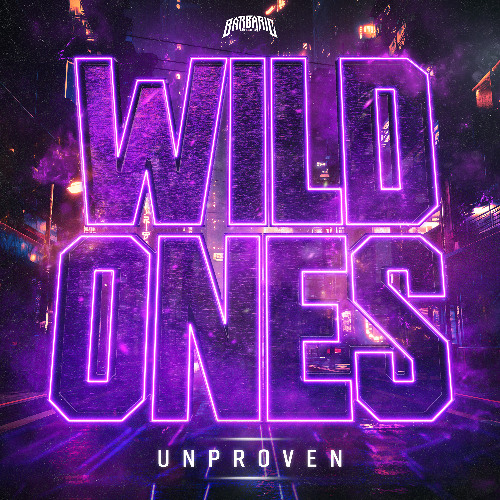 Unproven - Wild Ones