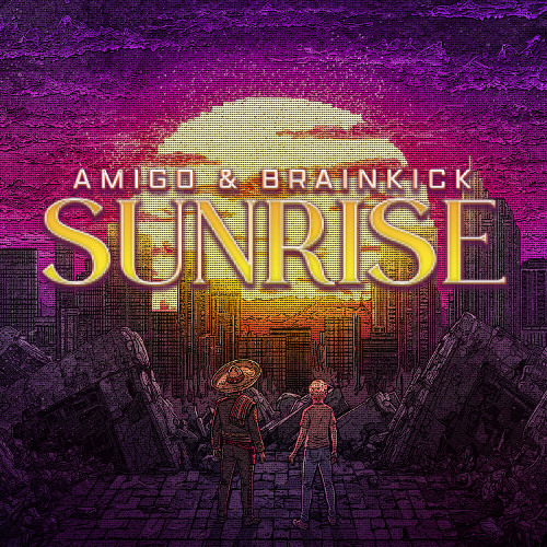 Amigo & Brainkick - SUNRISE