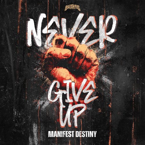 Manifest Destiny - Never Give Up