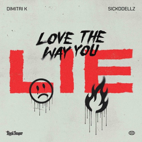 Dimitri K & Sickddellz - Love The Way You Lie