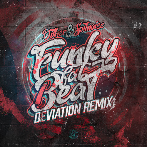 Spitnoise & Dither - Funky Fat Beat (Deviation Remix)