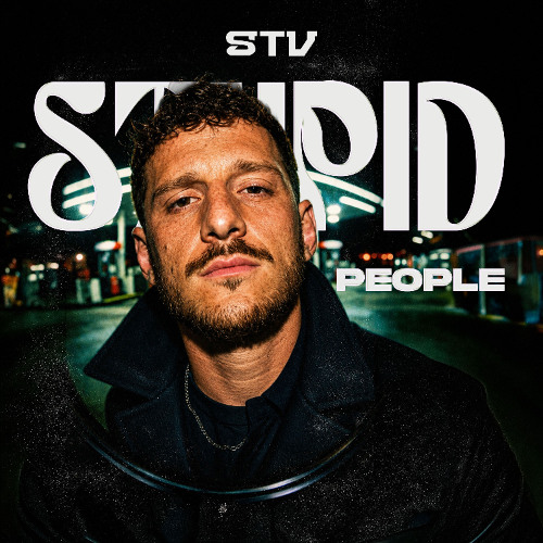 STV - STUPID PEOPLE (FREE DOWNLOAD)