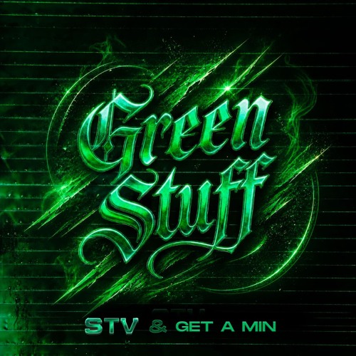STV & Get a min - Green Stuff (FREE DOWNLOAD)