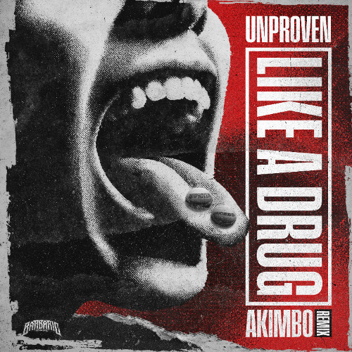 Unproven - Like A Drug (Akimbo Remix)