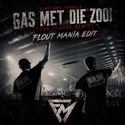 Denekamps Gespuis - Gas Met Die Zooi (Tha Playah Remix) (Flout Mania Edit)