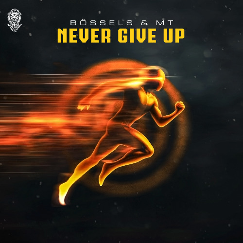 Bössels & MT - Never Give Up