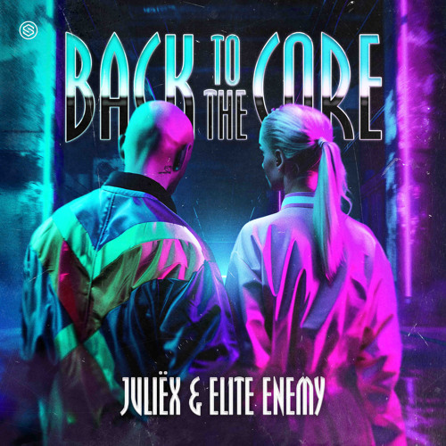 Juliëx & Elite Enemy - Back To The Core (Radio Edit)