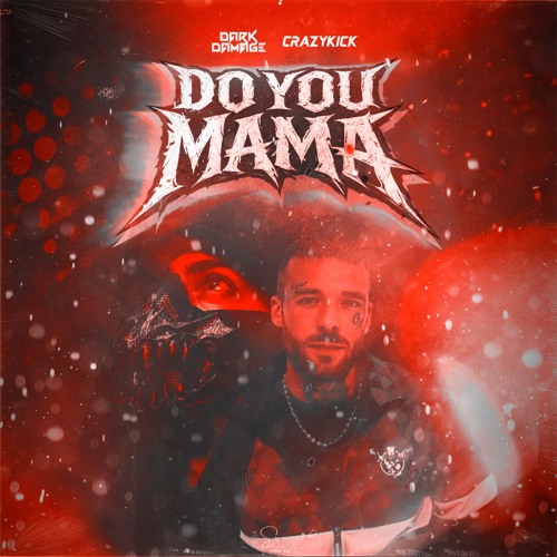 DO YOU MAMA