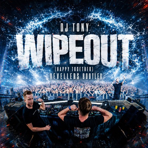 DJ Tony - Wipeout (Revellers Bootleg) (Happy Together)