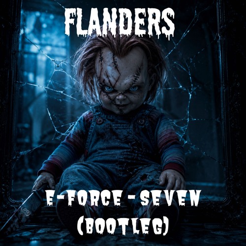 E-Force - Seven (FLANDERS Bootleg) FREE DL