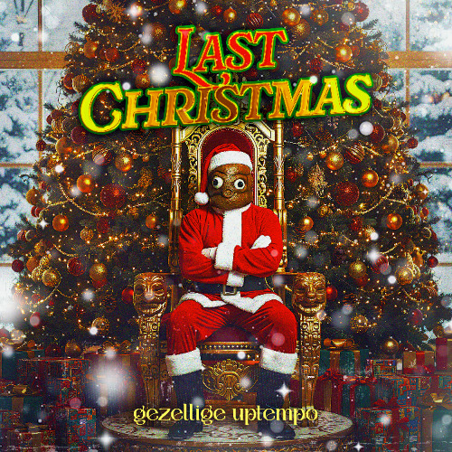 Gezellige Uptempo - Last Christmas